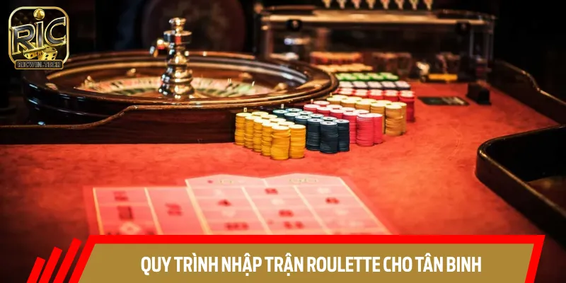 Quy trình nhập trận Roulette cho tân binh