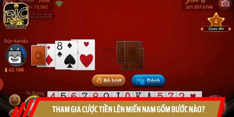 Tham gia cược Tiến lên miền Nam gồm bước nào?