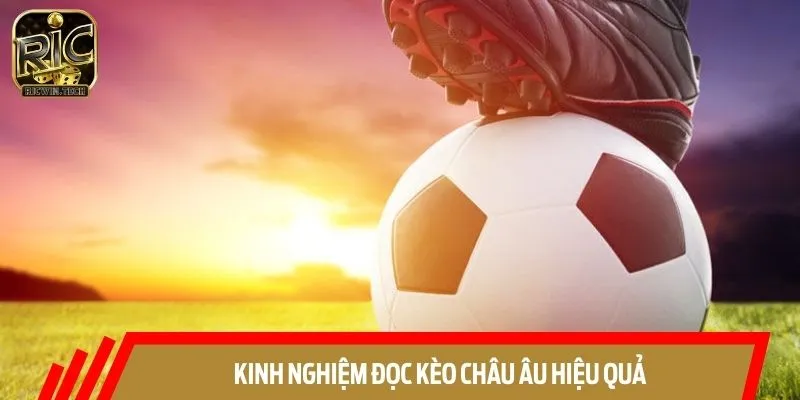 Cách chinh phục kèo châu Âu hiệu quả