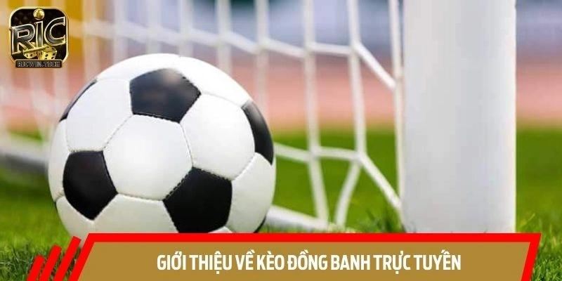 Các hình thức kèo đồng banh cụ thể