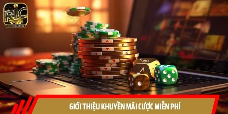 Thông tin sơ lược giới thiệu về khuyến mãi cược miễn phí