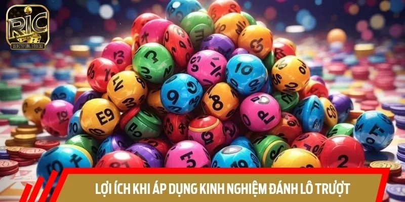 Áp dụng kinh nghiệm đánh lô trượt mang lại kết quả vượt mong đợi