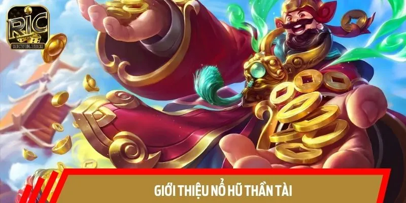 Nổ hũ Thần Tài là sảnh game được bet thủ săn lùng nhiều nhất