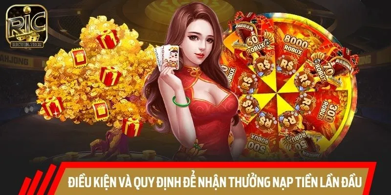 Nhà cái quy định rõ điều kiện hưởng ưu đãi thưởng nạp đầu