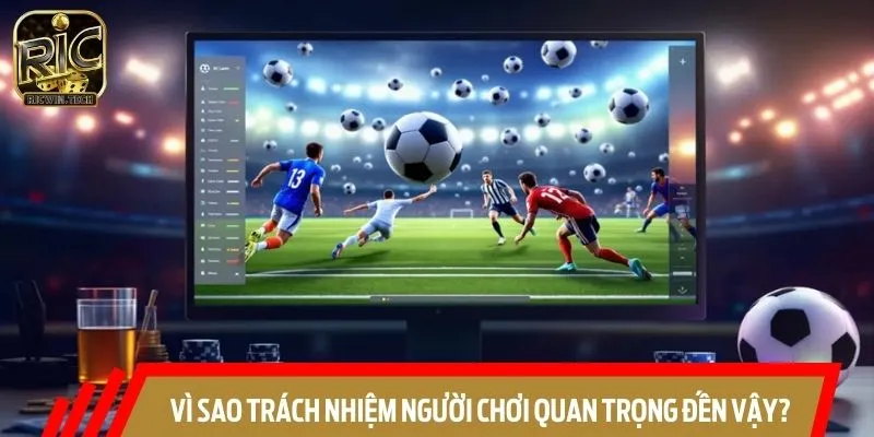 Vai trò của trách nhiệm người chơi khi tham gia cá cược